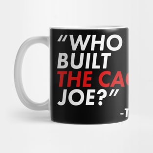 Who Built The Cages Joe Mug